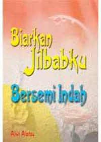 Image of Biarkan Jilbabku Bersemi Indah